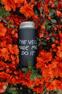 The Veil - The Veil Koozie - The Veil Made Me Do It