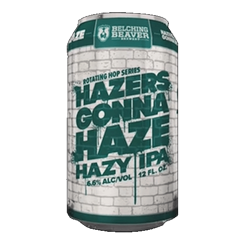 Belching Beaver Hazers Gonna Haze / ヘイザーズ ゴナ ヘイズ