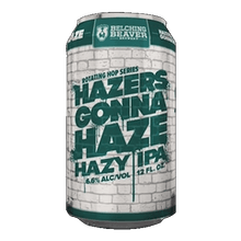 画像をギャラリービューアに読み込む, Belching Beaver Hazers Gonna Haze / ヘイザーズ ゴナ ヘイズ
