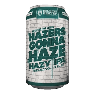 Belching Beaver Hazers Gonna Haze / ヘイザーズ ゴナ ヘイズ